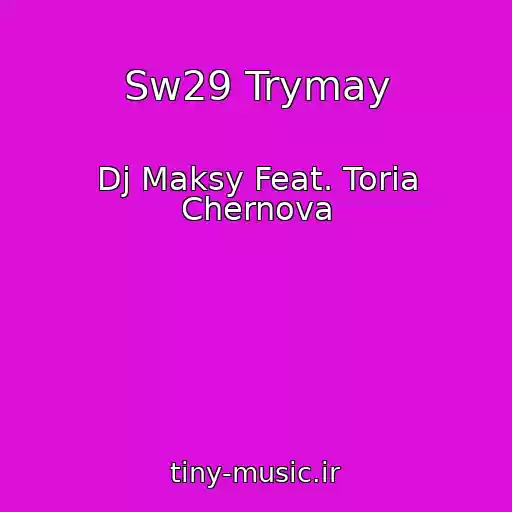 کاور آهنگ Sw29 Trymay از Dj Maksy Feat. Toria Chernova