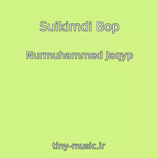کاور آهنگ Suikimdi Bop از Nurmuhammed Jaqyp