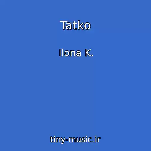 کاور آهنگ Tatko از Іlona K.