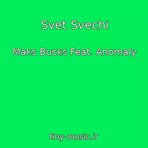 کاور آهنگ Svet Svechi از Maks Bucks Feat. Anomaly