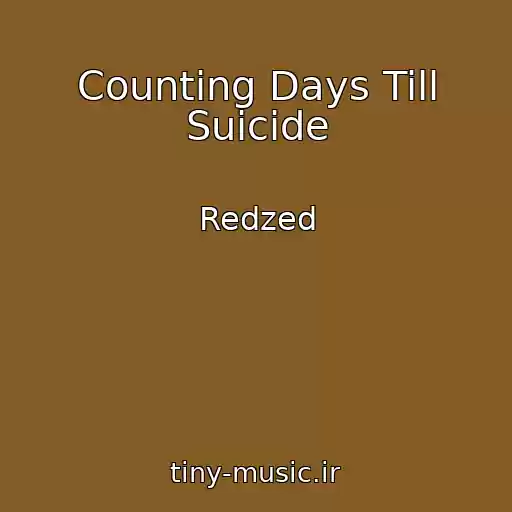 کاور آهنگ Counting Days Till Suicide از Redzed