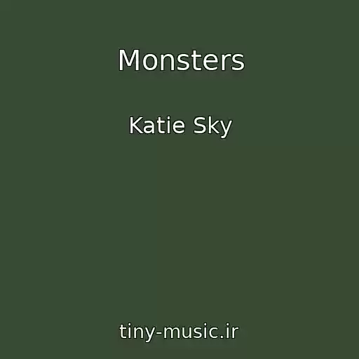 کاور آهنگ Monsters از Katie Sky