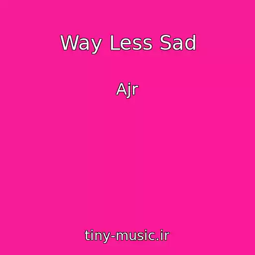 کاور آهنگ Way Less Sad از Ajr