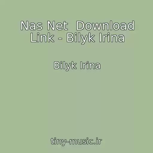 کاور آهنگ Nas Net  Download Link - Bilyk Irina از Bilyk Irina