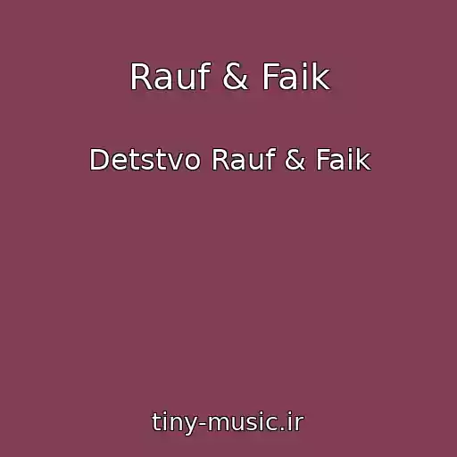 کاور آهنگ Rauf & Faik از Detstvo Rauf & Faik