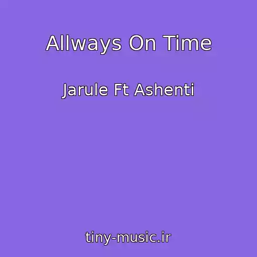 کاور آهنگ Allways On Time از Jarule Ft Ashenti