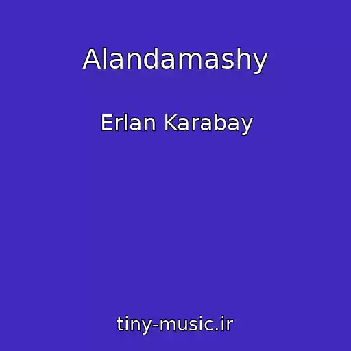 کاور آهنگ Alandamashy از Erlan Karabay