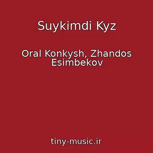 کاور آهنگ Suykimdi Kyz از Oral Konkysh, Zhandos Esimbekov