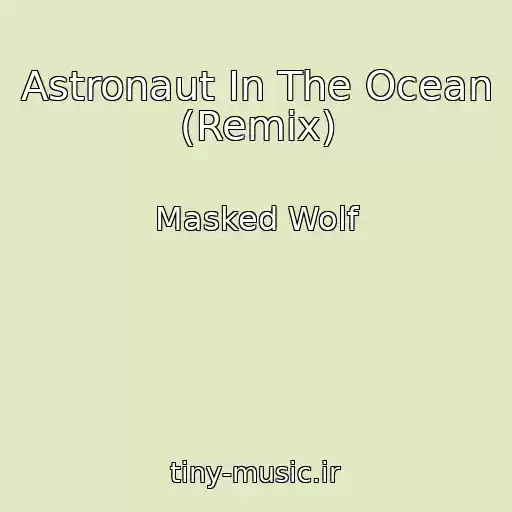 کاور آهنگ Astronaut In The Ocean (Remix) از Masked Wolf