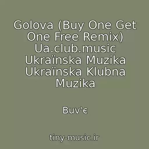 کاور آهنگ Golova (Buy One Get One Free Remix) Ua.club.music Ukraїnska Muzika Ukraїnska Klubna Muzika از Buv'є