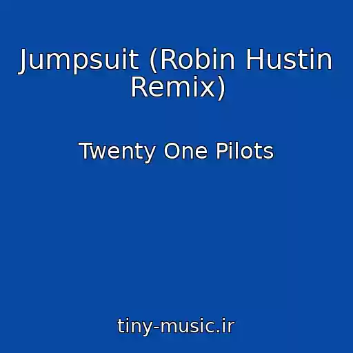 کاور آهنگ Jumpsuit (Robin Hustin Remix) از Twenty One Pilots