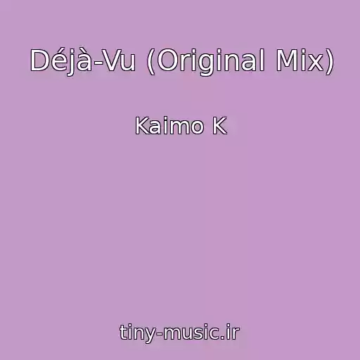 کاور آهنگ Déjà-Vu (Original Mix) از Kaimo K