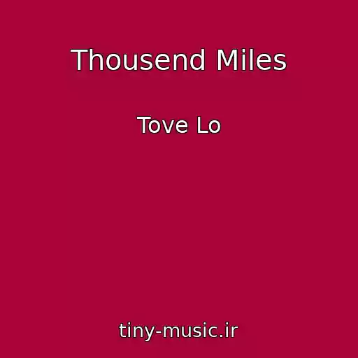 کاور آهنگ Thousend Miles از Tove Lo