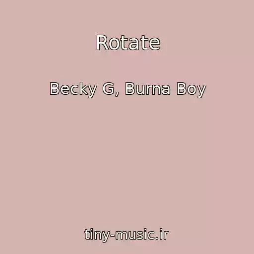 کاور آهنگ Rotate از Becky G, Burna Boy