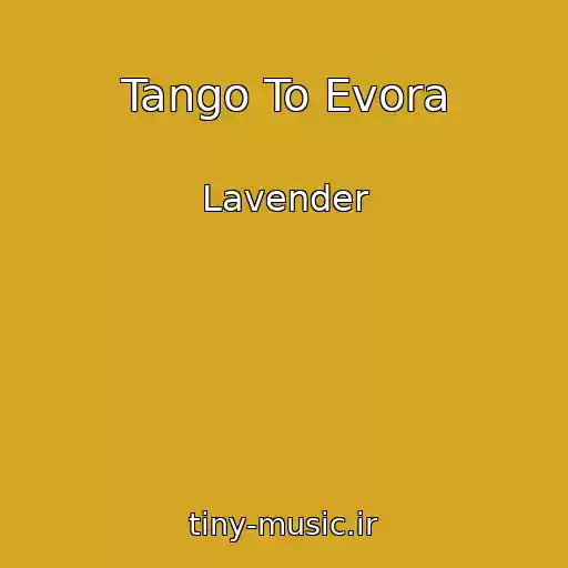 کاور آهنگ Tango To Evora از Lavender