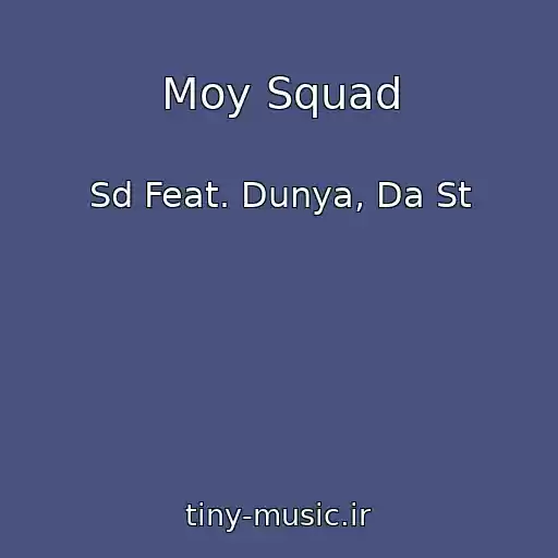 کاور آهنگ Moy Squad از Sd Feat. Dunya, Da St