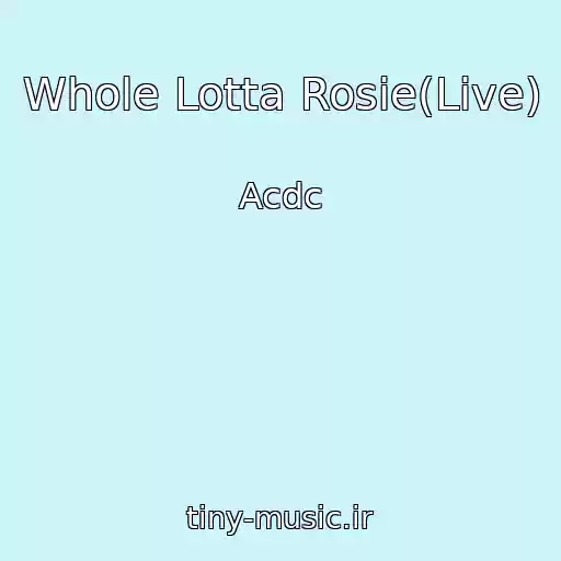 کاور آهنگ Whole Lotta Rosie(Live) از Acdc