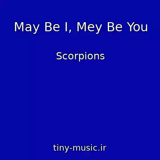 کاور آهنگ May Be I, Mey Be You از Scorpions