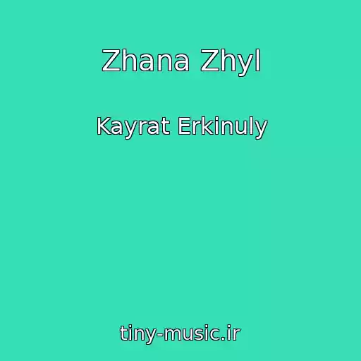 کاور آهنگ Zhana Zhyl از Kayrat Erkinuly