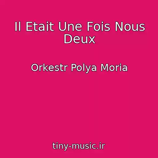 کاور آهنگ Il Etait Une Fois Nous Deux از Orkestr Polya Moria