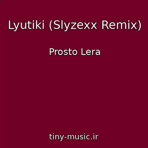 کاور آهنگ Lyutiki (Slyzexx Remix) از Prosto Lera