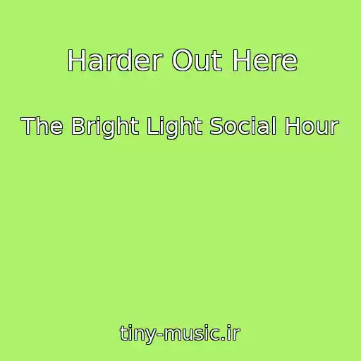 کاور آهنگ Harder Out Here از The Bright Light Social Hour