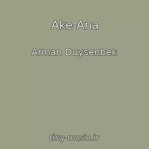 کاور آهنگ Ake-Ana از Arman Duysenbek
