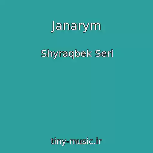 کاور آهنگ Janarym از Shyraqbek Seri