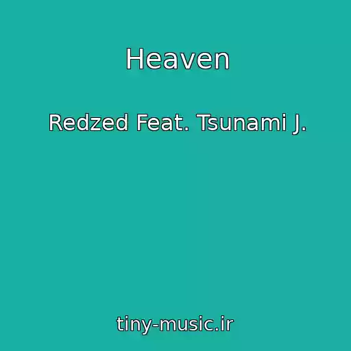 کاور آهنگ Heaven از Redzed Feat. Tsunami J.