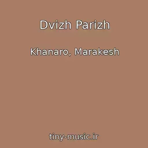 کاور آهنگ Dvizh Parizh از Khanaro, Marakesh