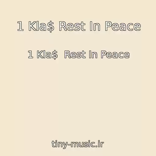کاور آهنگ 1 Kla$ Rest In Peace از 1 Kla$  Rest In Peace