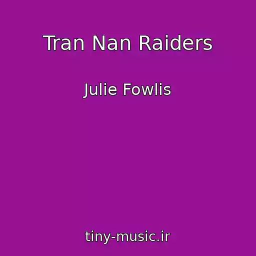 کاور آهنگ Tran Nan Raiders از Julie Fowlis