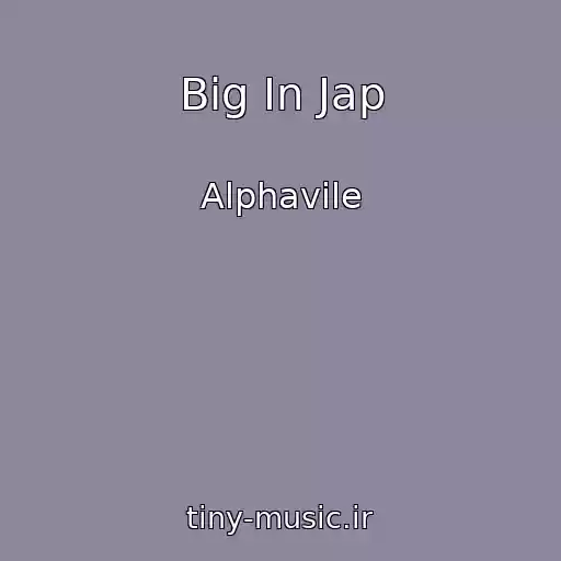 کاور آهنگ Big In Jap از Alphavile
