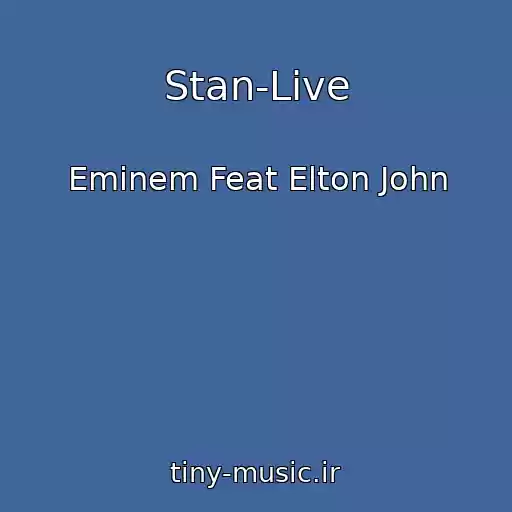 کاور آهنگ Stan-Live از Eminem Feat Elton John