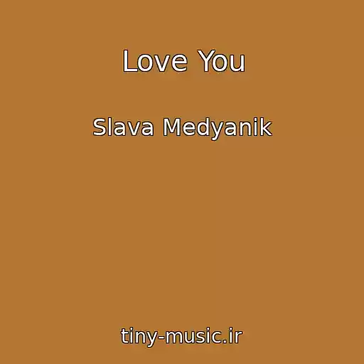 کاور آهنگ Love You از Slava Medyanik