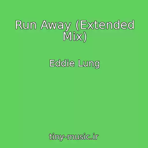 کاور آهنگ Run Away (Extended Mix) از Eddie Lung