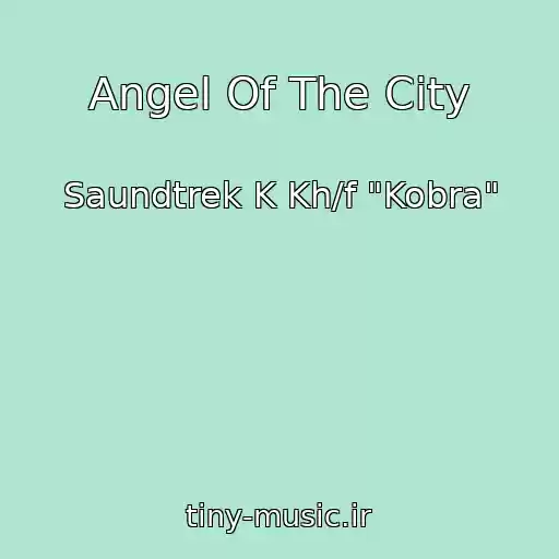 کاور آهنگ Angel Of The City از Saundtrek K Kh/f "Kobra"
