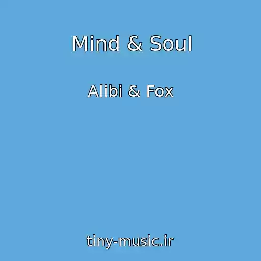 کاور آهنگ Mind & Soul از Alibi & Fox