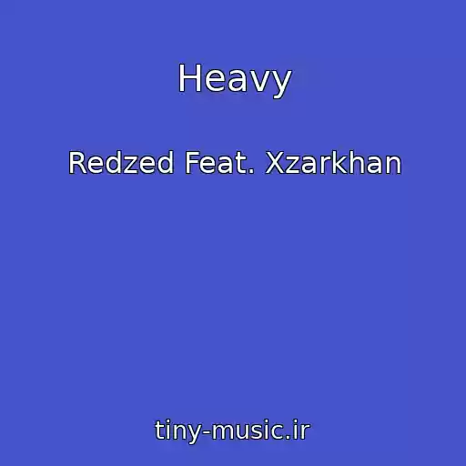 کاور آهنگ Heavy از Redzed Feat. Xzarkhan