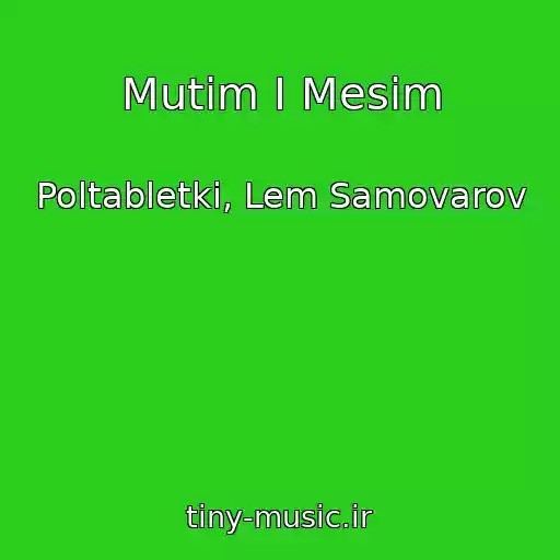 کاور آهنگ Mutim I Mesim از Poltabletki, Lem Samovarov