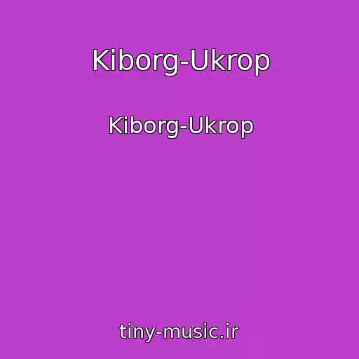 کاور آهنگ Kіborg-Ukrop از Kіborg-Ukrop