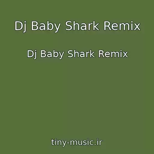 کاور آهنگ Dj Baby Shark Remix از Dj Baby Shark Remix