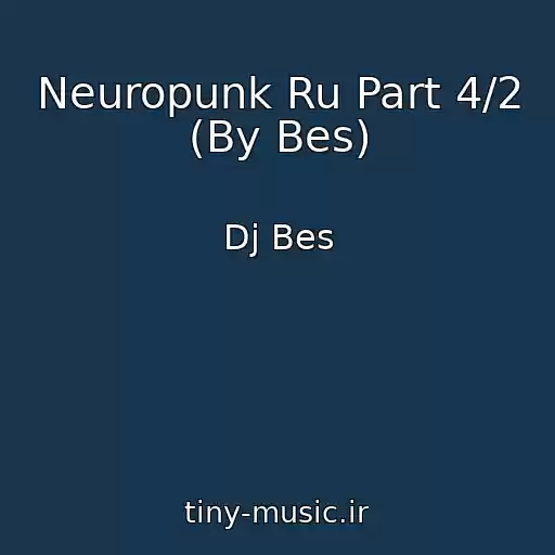 کاور آهنگ Neuropunk Ru Part 4/2 (By Bes) از Dj Bes
