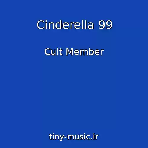 کاور آهنگ Cinderella 99 از Cult Member