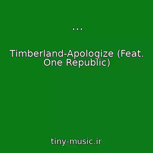 کاور آهنگ ... از Timberland-Apologize (Feat. One Republic)