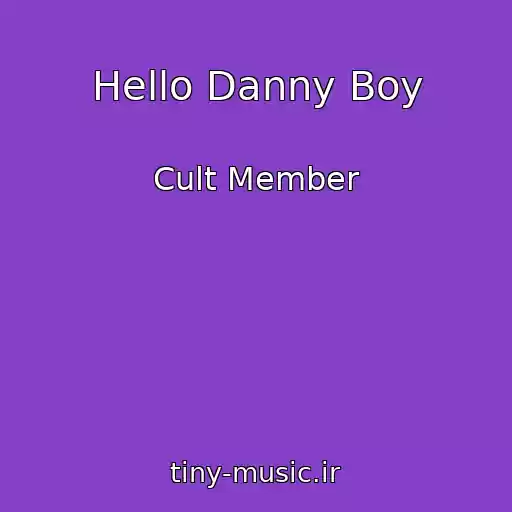 کاور آهنگ Hello Danny Boy از Cult Member
