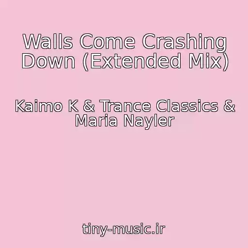 کاور آهنگ Walls Come Crashing Down (Extended Mix) از Kaimo K & Trance Classics & Maria Nayler