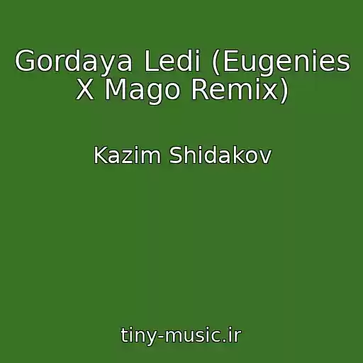 کاور آهنگ Gordaya Ledi (Eugenies X Mago Remix) از Kazim Shidakov