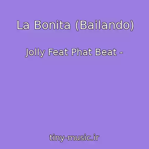 کاور آهنگ La Bonita (Bailando) از Jolly Feat Phat Beat -