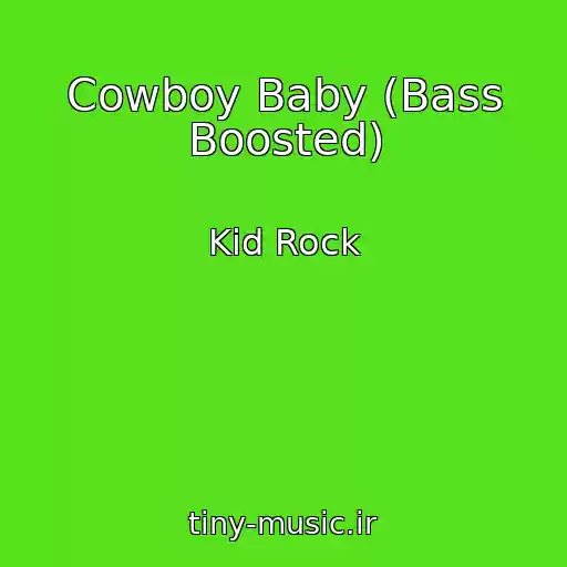 کاور آهنگ Cowboy Baby (Bass Boosted) از Kid Rock